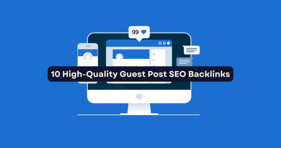 10 High-Quality Guest Post SEO Backlinks