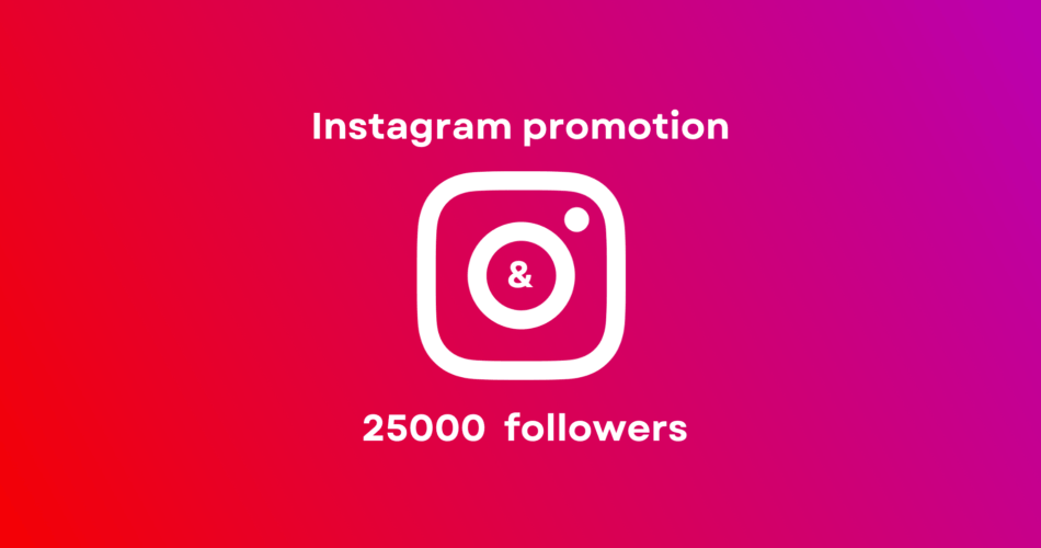 Get Instagram promotion and 25000