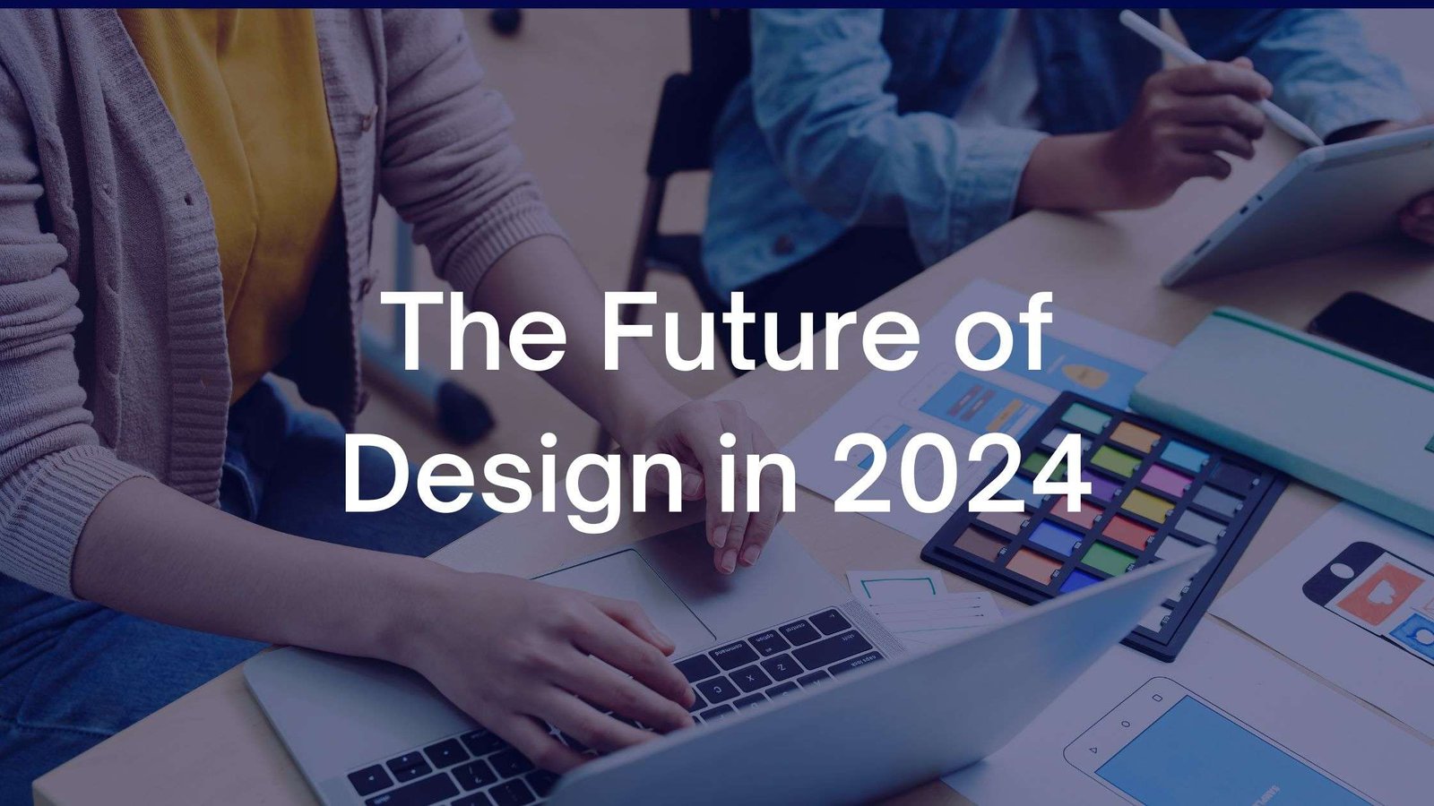 The Future of Design in 2024